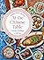 At the Chinese Table: A Memoir with Recipes