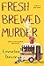 Fresh Brewed Murder (A Ground Rules Mystery #1)