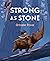 Strong as Stone