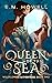 Queen of the Sea by E.M. Howell