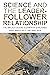 Science and the Leader-Follower Relationship by Sherri Malouf