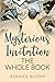 Mysterious Invitation: The Whole Book