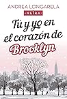 Tú y yo en el corazón de Brooklyn (Romántica Contemporánea) by Andrea Longarela