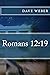 Romans 12 by Dave Weber