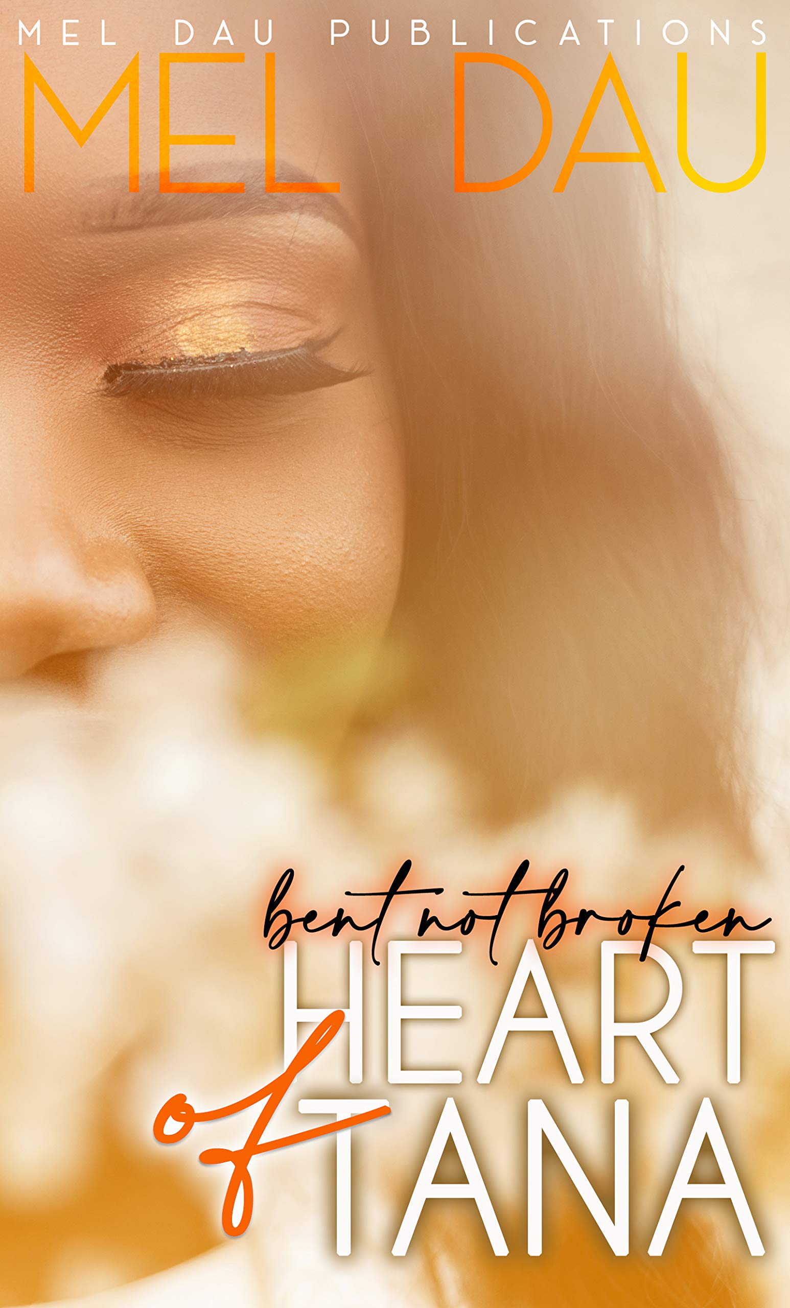 Heart Of Tana : Bent But Not Broken (Kindle Edition)