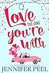 Love the One You're With by Jennifer Peel