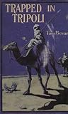 Trapped in Tripoli; or, A Boy's Adventures in the Desert