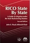 Rico State by State: A Guide to Litigation Under the State Racketeering Statutes