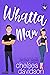 Whatta Man by Chelsea Davidson
