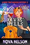 Elves' Bells (Ruby True #2) Book cover for Elves' Bells (Ruby True #2)
