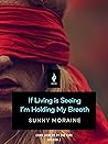 If Living Is Seeing I'm Holding My Breath: A Short Horror Story