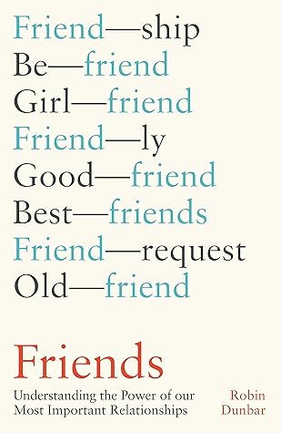 Friends: Understanding the Power of our Most Important Relationships