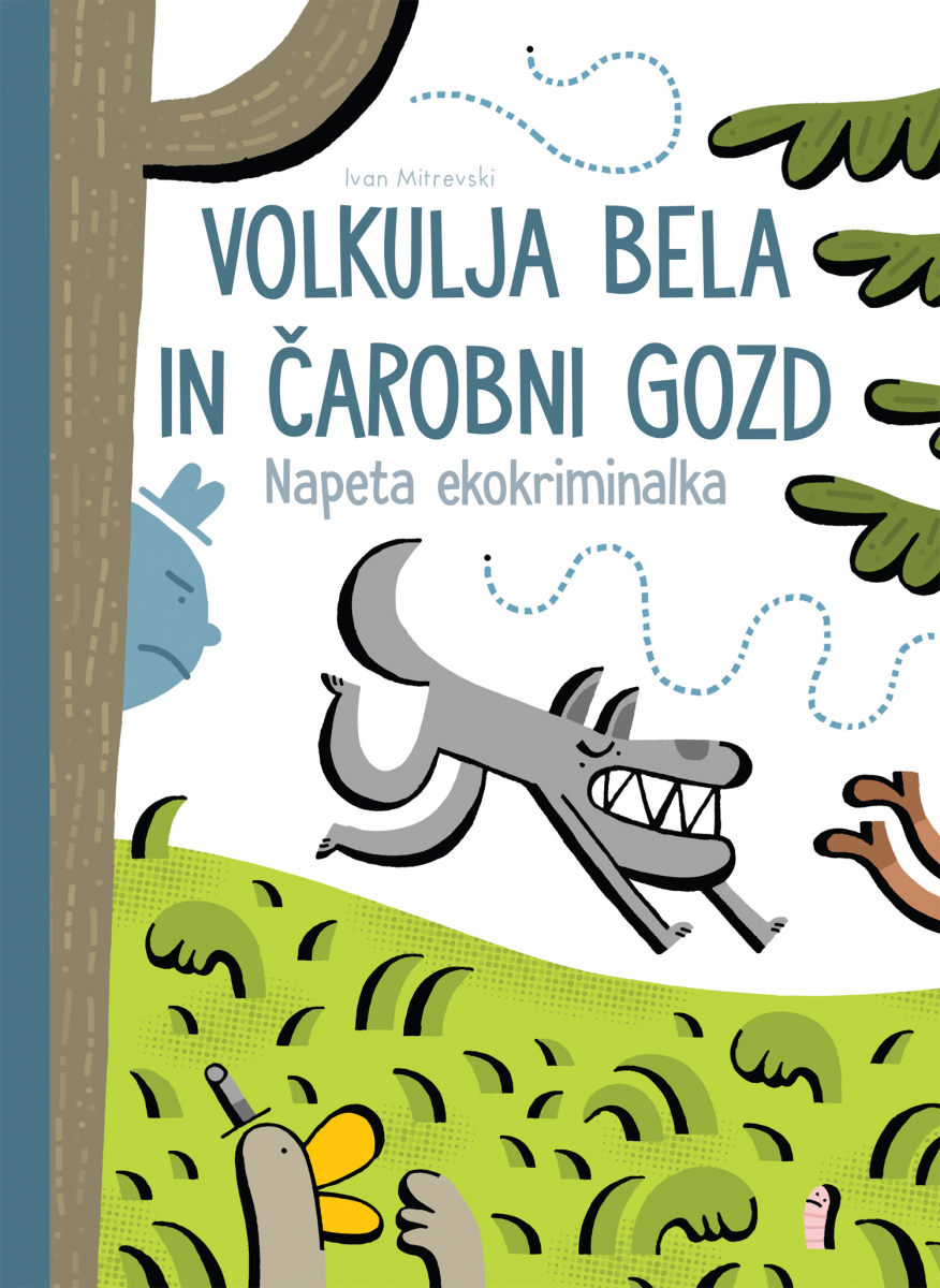 Volkulja Bela in čarobni gozd: napeta ekokriminalka (Hardcover)