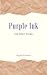 Purple Ink: A Poetry Collec...