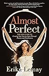 Almost Perfect: The Life Guide to Creating Your Success Story Through Passion and Fearlessness