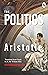 The Politics by Aristotle The Politics by Aristotle