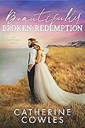 Beautifully Broken Redemption (Sutter Lake, #5)