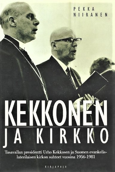 Kekkonen ja Kirkko: Tasavallan presidentti Urho Kekkosen ja Suomen evankelis-luterilaisen kirkon suhteet vuosina 1956-1981