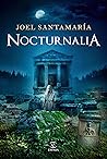 Nocturnalia (ESPASA NARRATIVA) by Joel Santamaría
