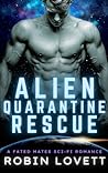 Alien Quarantine Rescue by Robin Lovett