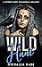 Wild Hunt (A Standalone Reverse Harem Paranormal Romance) by Michaela Haze