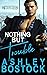 Nothing But Trouble (Irresistible Billionaires #1)
