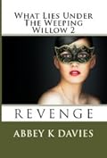 Revenge: What Lies Under The Weeping Willow
