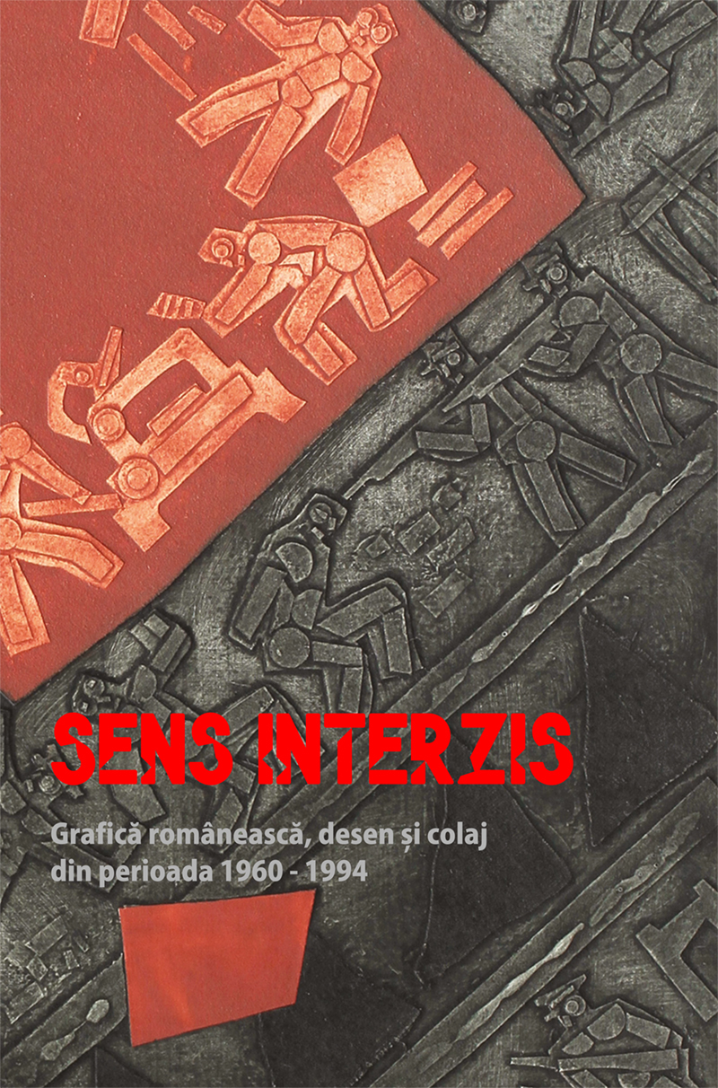 Sens interzis: grafică românească, desen și colaj din perioada 1960-1994