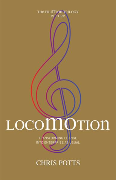 Locomotion: Transforming change into Enterprise as usual (FruITion, #4)