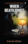 When Death Rings by Pulak Kedia