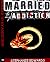 Married to My Addiction