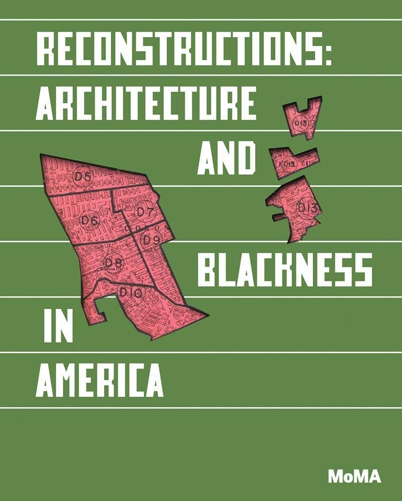 Reconstructions: Architecture and Blackness in America (Paperback)
