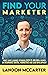 Find Your Marketer: What I Have Learned Spending Over $1,000,000 a Month on Insurance Digital Marketing and Lead Development