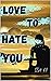 Love to Hate You