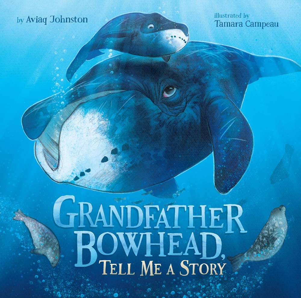 Grandfather Bowhead, Tell Me a Story (Hardcover)