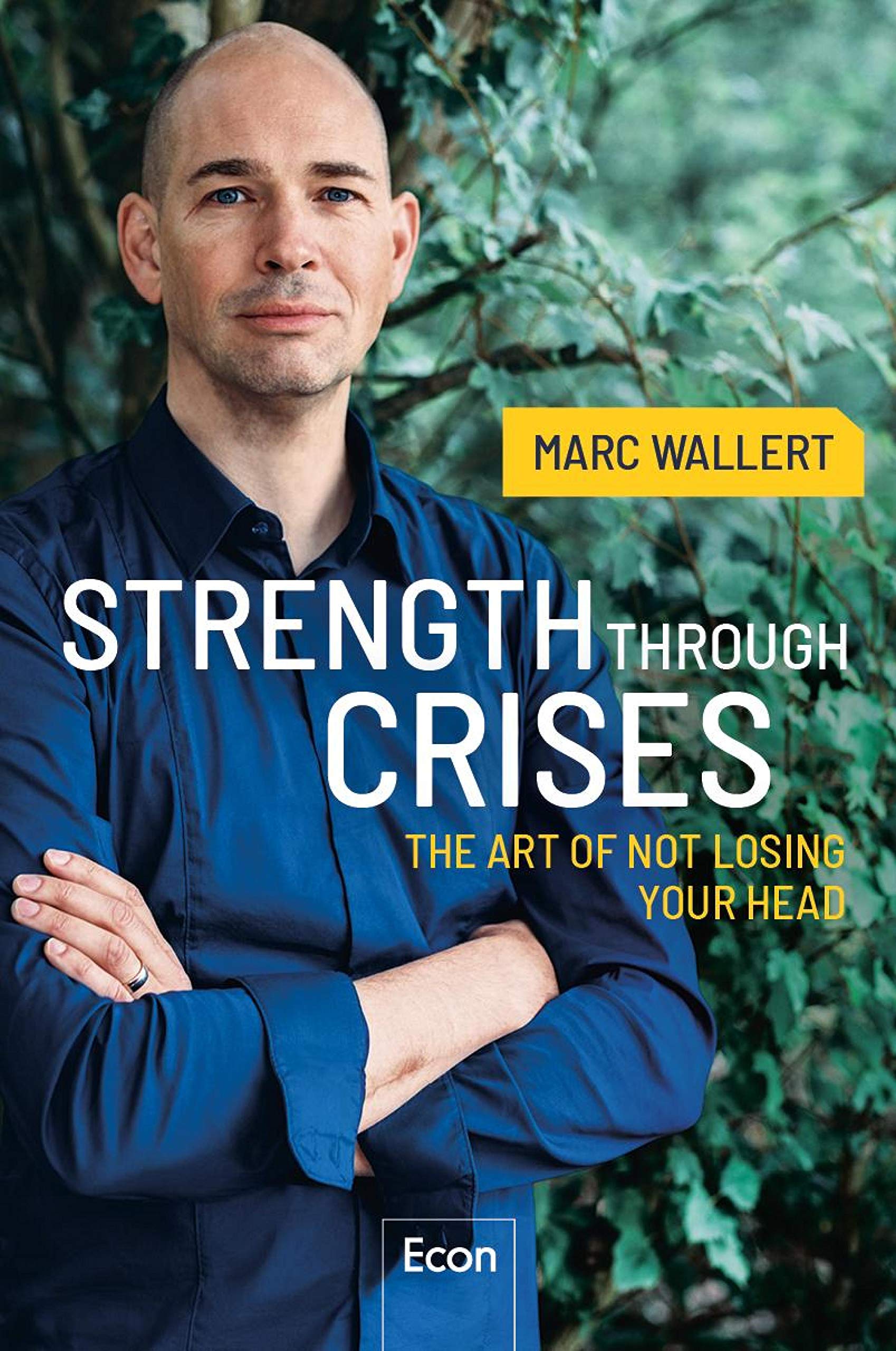 STRENGTH THROUGH CRISES: The Art of Not Losing Your Head (Kindle Edition)