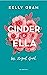 Cinder en Ella (Cinder & Ella Book 1) by Kelly Oram Cinder en Ella (Cinder & Ella Book 1) by Kelly Oram