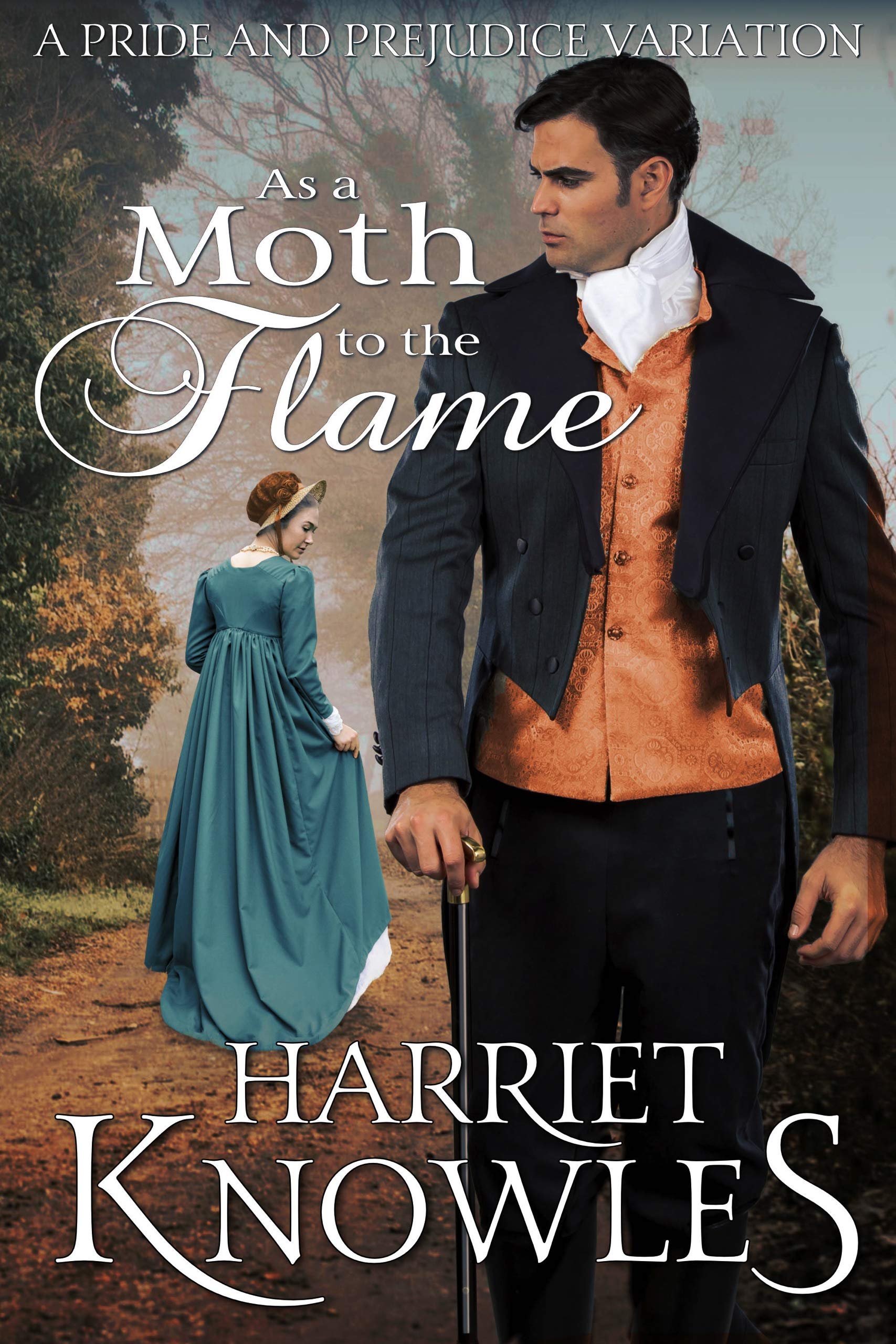 As a Moth to the Flame: A Pride and Prejudice Variation (Tall, Dark and Darcy Book 2)