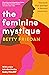 The Feminine Mystique: The classic that sparked a feminist revolution