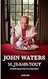 M. Je-Sais-Tout by John Waters