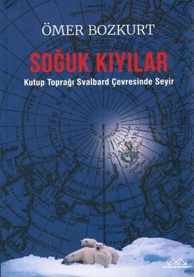 Soğuk Kıyılar: Kutup Toprağı Svalbard Çevresinde Seyir