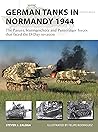 German Tanks in Normandy 1944 by Steven Zaloga