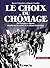 Le Choix du Chômage