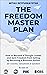 The Freedom Master Plan: Pu...