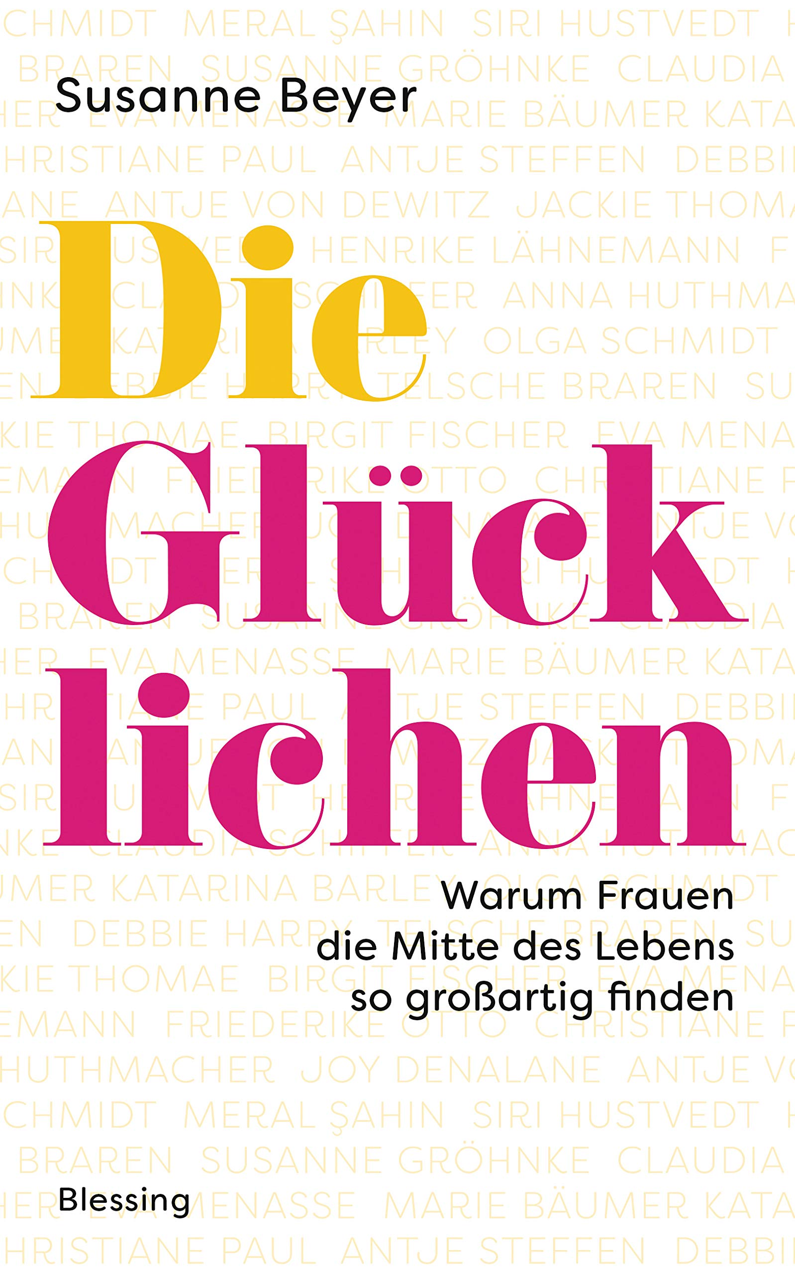 Die Glücklichen. Warum Frauen die Mitte des Lebens großartig finden
