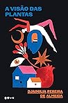 A visão das plantas by Djaimilia Pereira de Almeida
