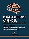 Como Estudar e Aprender: Neurociência, Psicologia e Filosofia Aplicadas ao Aprendizado (Portuguese Edition)