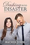 Dashing into Disaster by Rachel John