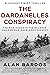 The Dardanelles Conspiracy ...