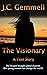 The Visionary: A Dystopian ...